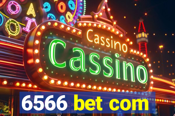 6566 bet com